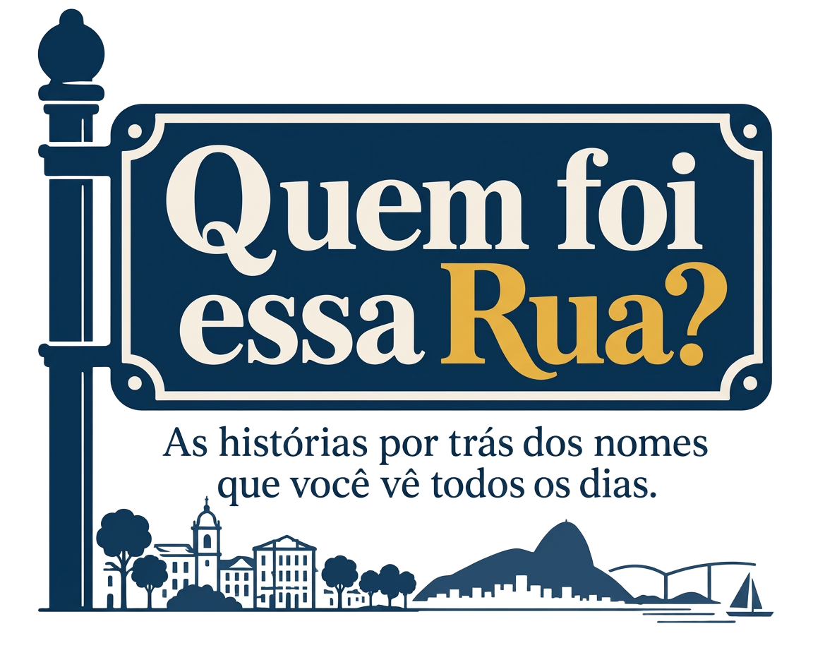 Quem foi essa rua? As histórias por trás dos nomes que você vê todos os dias.